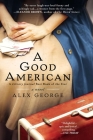 A Good American By Alex George Cover Image