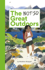 The Not-So Great Outdoors By Madeline Kloepper Cover Image