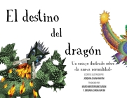 El destino del dragón By Jordana Chana Mayim, Jordana Chana Mayim (Illustrator), Mario Monterrubio Gañán (Translator) Cover Image