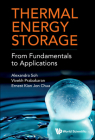 Thermal Energy Storage: From Fundamentals to Applications By Alexander Kang Yang Soh, Vivekh Prabakaran, Ernest Kian Jon Chua Cover Image
