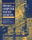 Physics for Computer Science Students: With Emphasis on Atomic and Semiconductor Physics By Narciso Garcia, Arthur Damask, Steven Schwarz Cover Image