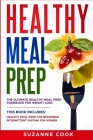 Healthy Meal Prep for Beginners: A Meal Prep Cookbook for Beginners, including Healthy Meal Prep for Weight Loss. Form New Habits to Stop Binge Eating Cover Image