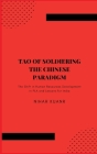 Tao of Soldiering: The Chinese Paradigm: The Shift in Human Resources Development in PLA and Lessons for India By Nihar Kuanr Cover Image