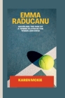 Emma Raducanu: Unveiling the Rise of a Tennis Player in the Tennis Universe Cover Image