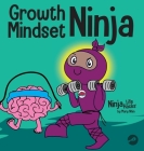 Growth Mindset Ninja: A Children's Book About the Power of Yet By Mary Nhin, Rebecca Yee (Designed by) Cover Image
