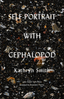 Self-Portrait with Cephalopod By Kathryn Smith Cover Image