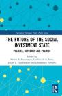 The Future of the Social Investment State: Politics, Policies and Outcomes By Marius R. Busemeyer (Editor), Caroline De La Porte (Editor), Julian L. Garritzmann (Editor) Cover Image