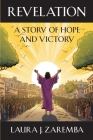 Revelation: A Story of Hope and Victory By Laura J. Zaremba Cover Image