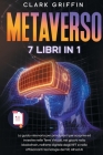 Metaverso: La guida visionaria per principianti per scoprire ed investire nelle Terre Virtuali, nei giochi nella blockchain, nell Cover Image