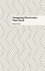 Designing Electronics that Work By Hunter Scott Cover Image