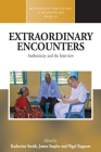 Extraordinary Encounters: Authenticity and the Interview (Methodology & History in Anthropology #28) Cover Image