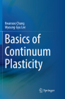 Basics of Continuum Plasticity By Kwansoo Chung, Myoung-Gyu Lee Cover Image