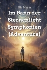 Im Bann der Sternenlicht Symphonien (Adventure) By Ella Meyer Cover Image