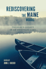 Rediscovering the Maine Woods: Thoreau's Legacy in an Unsettled Land By John J. Kucich (Editor) Cover Image