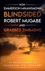 How Emmerson Mnangagwa Blindsided Robert Mugabe and Grabbed Zimbabwe - The Genesis By Lovemore Mukandi Cover Image