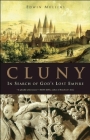 Cluny: In Search of God's Lost Empire Cover Image