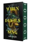 When Devils Sing: Deluxe Edition By Xan Kaur Cover Image