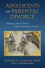 Adolescents and Parental Divorce: Helping Teens Thrive When Families Divide Cover Image