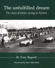 The Unfulfilled Dream By Tony Bagnall Cover Image