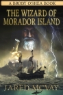 The Wizard of Morador Island: A Brody o'Shea Book: Book 1 Cover Image