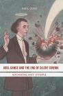 Abel Gance and the End of Silent Cinema: Sounding Out Utopia By Paul Cuff Cover Image