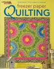 Freezer Paper Quilting By Linda Causee Cover Image