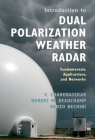 Introduction to Dual Polarization Weather Radar By V. Chandrasekar, Robert M. Beauchamp, Renzo Bechini Cover Image