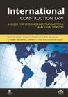 International Construction Law: A Guide for Cross-Border Transactions and Legal Disputes By Wendy Kennedy Venoit (Editor), D. Robert Beaumont (Editor), Arthur D. Brannan (Editor) Cover Image
