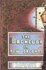 The Bachelor in New Orleans By Robert Kinney, Eugenia Riley (Illustrator), Bob Riley (Illustrator) Cover Image