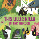 This Little Kitty in the Garden By Karen Obuhanych Cover Image
