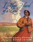 I Have Heard of a Land By Joyce Carol Thomas, Floyd Cooper (Illustrator) Cover Image