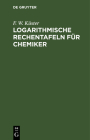 Logarithmische Rechentafeln Für Chemiker Cover Image