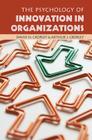 The Psychology of Innovation in Organizations By David H. Cropley, Arthur J. Cropley Cover Image