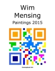 Wim Mensing Paintings 2015 Cover Image
