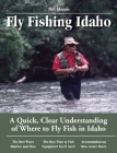 Fly Fishing Idaho: A Quick, Clear Understanding of Where to Fly Fish in Idaho (No Nonsense Fly Fishing Guides) By Bill Mason Cover Image