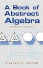 A Book of Abstract Algebra: Second Edition (Dover Books on Mathematics) By Charles C. Pinter Cover Image