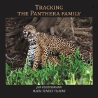 Tracking the Panthera family By Jan Fleischmann (Joint Author), Maria Veneke Ylikomi (Joint Author) Cover Image