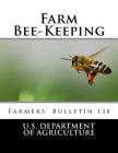 Farm Bee-Keeping: Farmers' Bulletin 138 By Roger Chambers (Introduction by), U. S. Department of Agriculture Cover Image