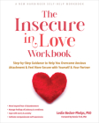 The Insecure in Love Workbook: Step-By-Step Guidance to Help You Overcome Anxious Attachment and Feel More Secure with Yourself and Your Partner Cover Image