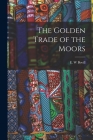The Golden Trade of the Moors By E. W. Bovill (Created by) Cover Image