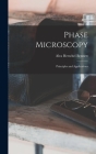 Phase Microscopy; Principles and Applications By Alva Herschel Bennett Cover Image