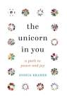 The Unicorn in You: A Path to Peace and Joy Cover Image