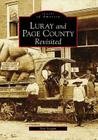 Luray and Page County Revisited (Images of America) By Dan Vaughn Cover Image