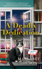 A Deadly Dedication (The Open Book Mysteries #4) By Margaret Loudon Cover Image
