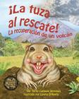 La Tuza Al Rescate: La Recuperación de Un Volcán (Gopher to the Rescue! a Volcano Recovery Story) By Terry Catasús Jennings, Laurie O'Keefe (Illustrator) Cover Image