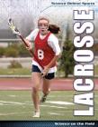 Lacrosse: Science on the Field (Science Behind Sports) By Gary Wiener Cover Image
