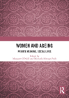 Women and Ageing: Private Meaning, Social Lives (Life Writing) By Margaret O'Neill (Editor), Michaela Schrage-Früh (Editor) Cover Image