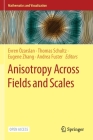 Anisotropy Across Fields and Scales By Evren Özarslan (Editor), Thomas Schultz (Editor), Eugene Zhang (Editor) Cover Image