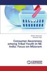 Consumer Awareness among Tribal Youth in NE India: Focus on Mizoram Cover Image