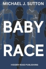 Baby Race By Michael John Sutton Cover Image